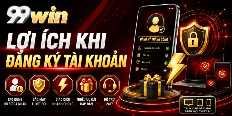 Lợi ích khi đăng ký tài khoản